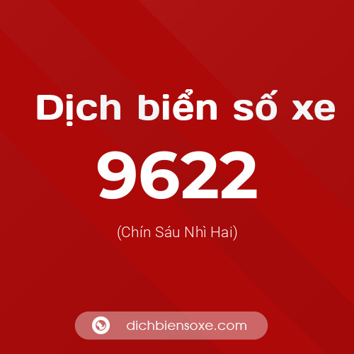 Ý nghĩa biển số xe 9622 là gì?