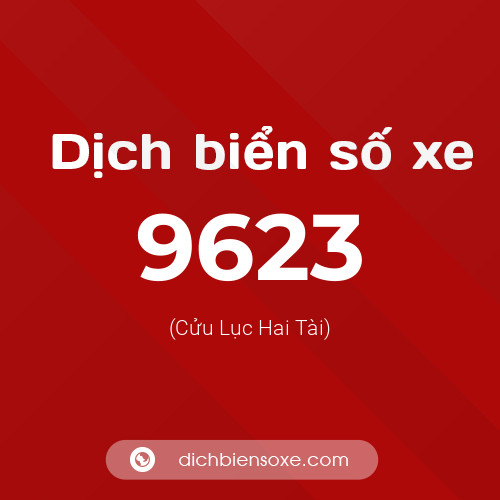 Ý nghĩa biển số xe 9623 là gì?