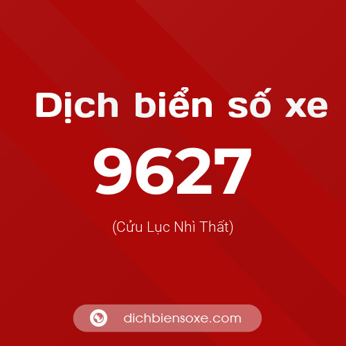 Ý nghĩa biển số xe 9627 là gì?