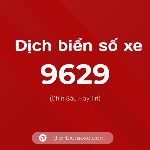 Ý nghĩa biển số xe 9629 là gì?