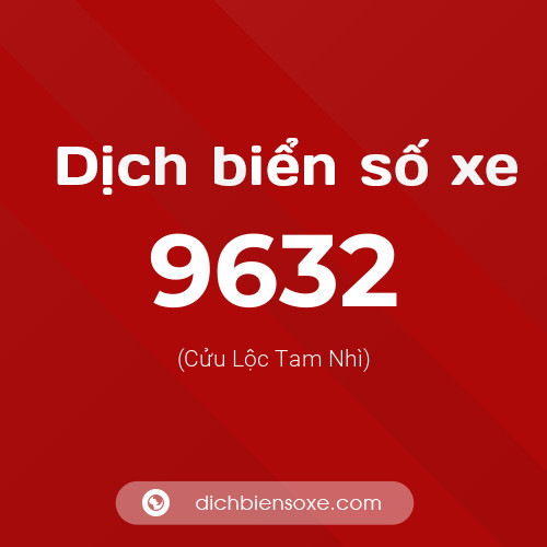 Ý nghĩa biển số xe 9632 là gì?