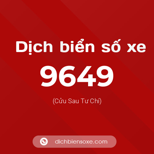 Ý nghĩa biển số xe 9649 là gì?