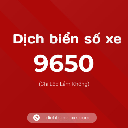 Ý nghĩa biển số xe 9650 là gì?