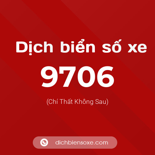 Ý nghĩa biển số xe 9706 là gì?