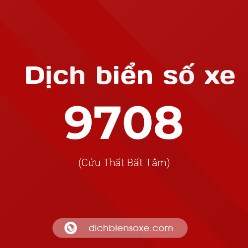 Ý nghĩa biển số xe 9708 là gì?