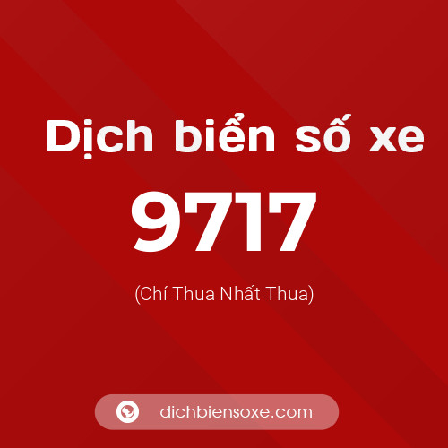 Ý nghĩa biển số xe 9717 là gì?