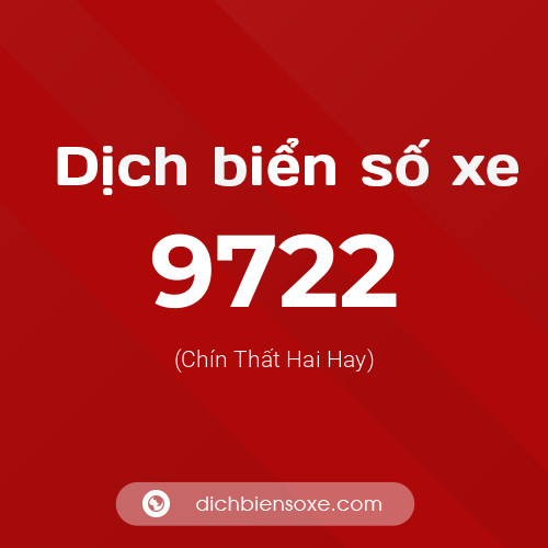 Ý nghĩa biển số xe 9722 là gì?