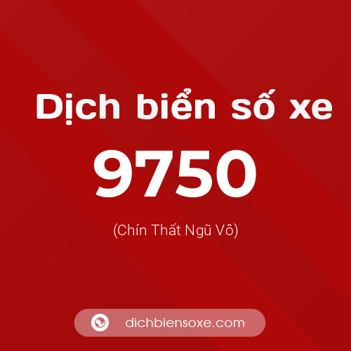 Ý nghĩa biển số xe 9750 là gì?