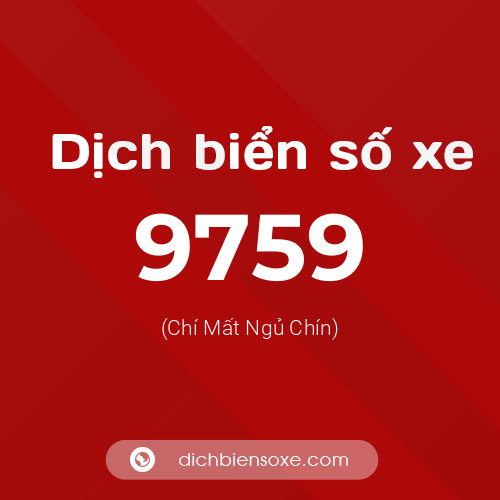 Ý nghĩa biển số xe 9759 là gì?