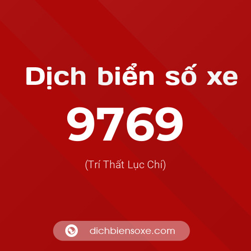 Ý nghĩa biển số xe 9769 là gì?