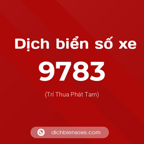Ý nghĩa biển số xe 9783 là gì?