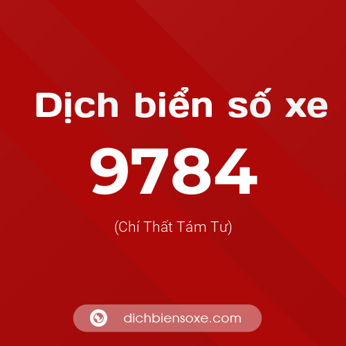 Ý nghĩa biển số xe 9784 là gì?
