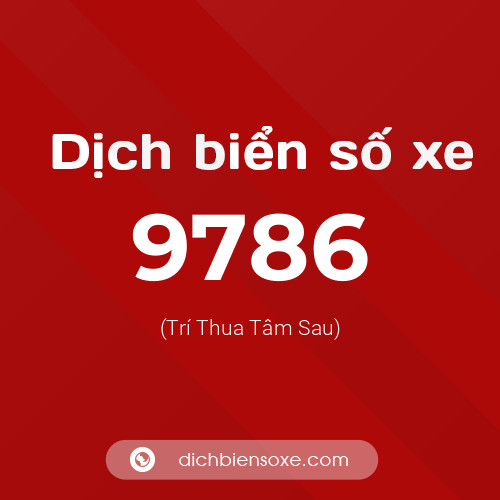 Ý nghĩa biển số xe 9786 là gì?