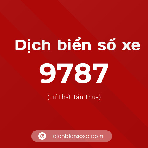 Ý nghĩa biển số xe 9787 là gì?