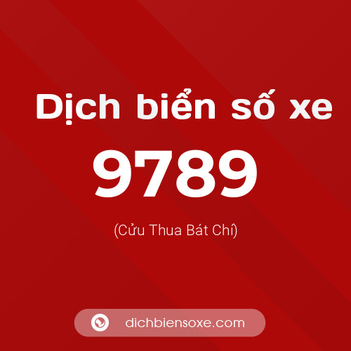 Ý nghĩa biển số xe 9789 là gì?