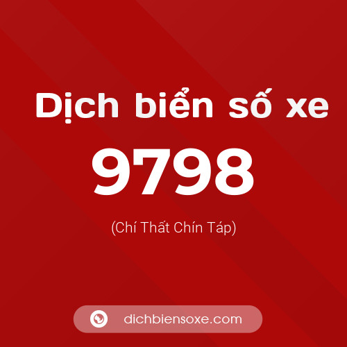 Ý nghĩa biển số xe 9798 là gì?