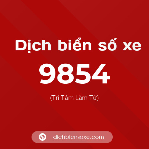 Ý nghĩa biển số xe 9854 là gì?