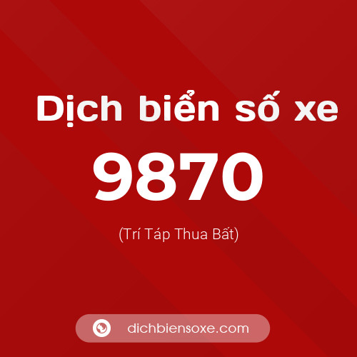 Ý nghĩa biển số xe 9870 là gì?