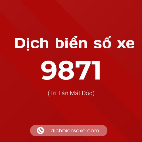 Ý nghĩa biển số xe 9871 là gì?