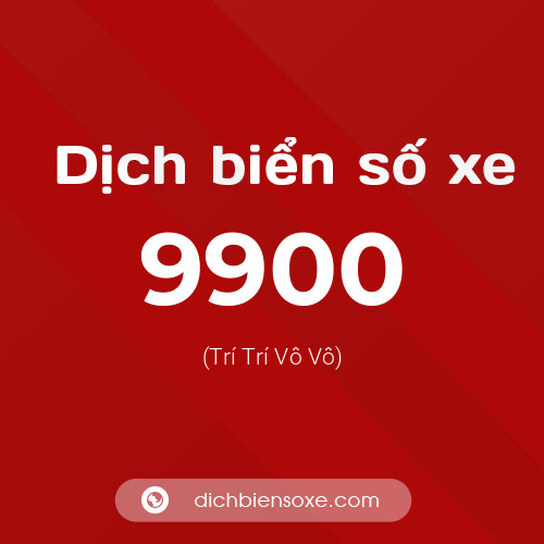 Ý nghĩa biển số xe 9900 là gì?