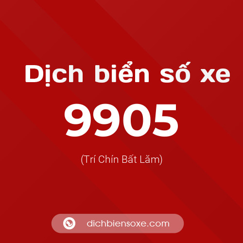 Ý nghĩa biển số xe 9905 là gì?
