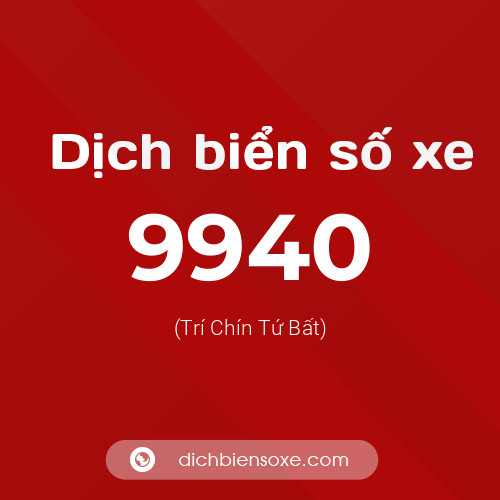 Ý nghĩa biển số xe 9940 là gì?