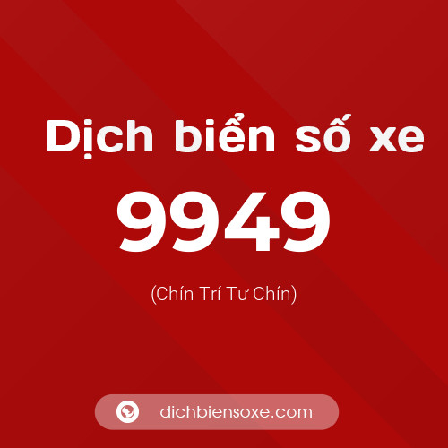 Ý nghĩa biển số xe 9949 là gì?