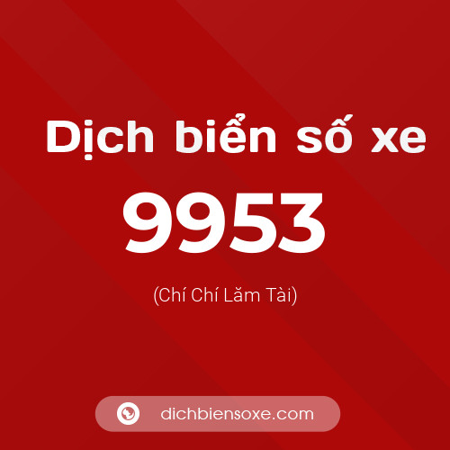 Ý nghĩa biển số xe 9953 là gì?