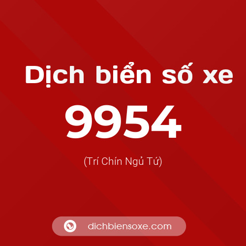 Ý nghĩa biển số xe 9954 là gì?