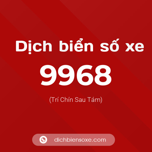 Ý nghĩa biển số xe 9968 là gì?