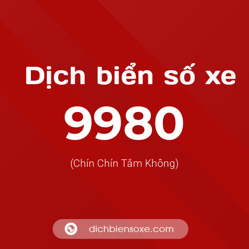 Ý nghĩa biển số xe 9980 là gì?