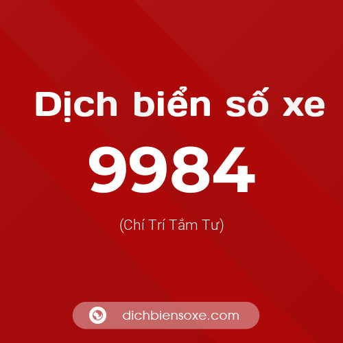 Ý nghĩa biển số xe 9984 là gì?