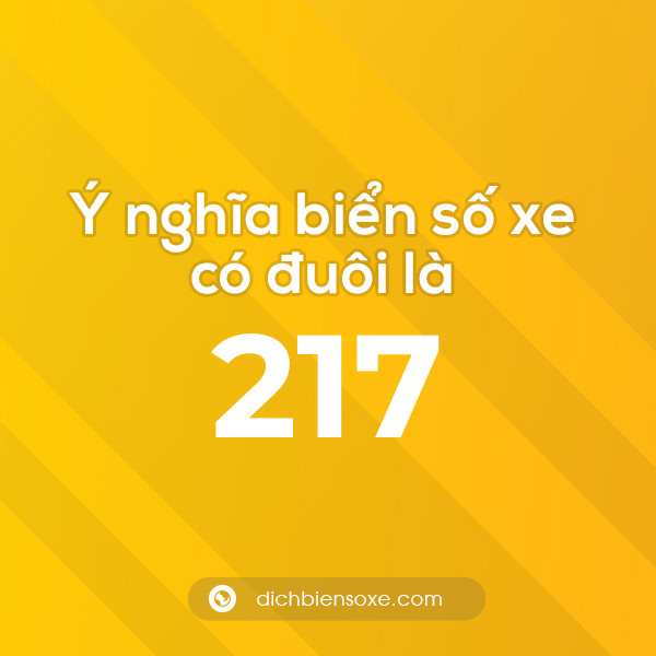 Biển số xe đuôi 217 có nghĩa là gì? Giải mã ý nghĩa số 217