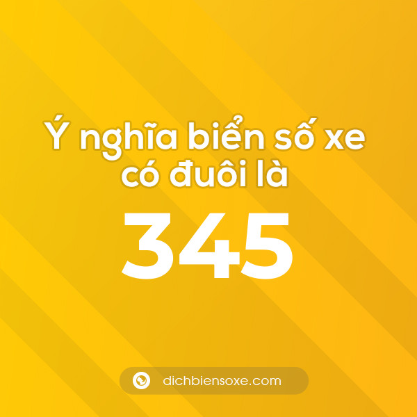 Biển số xe đuôi 345 có nghĩa là gì? Giải mã ý nghĩa số 345