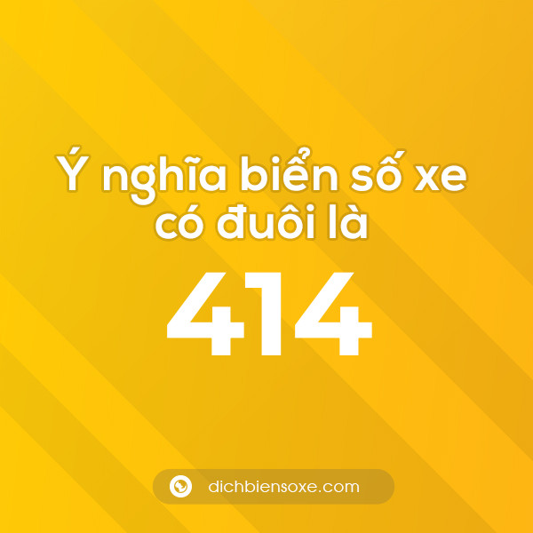 Biển số xe đuôi 414 có nghĩa là gì? Giải mã ý nghĩa số 414