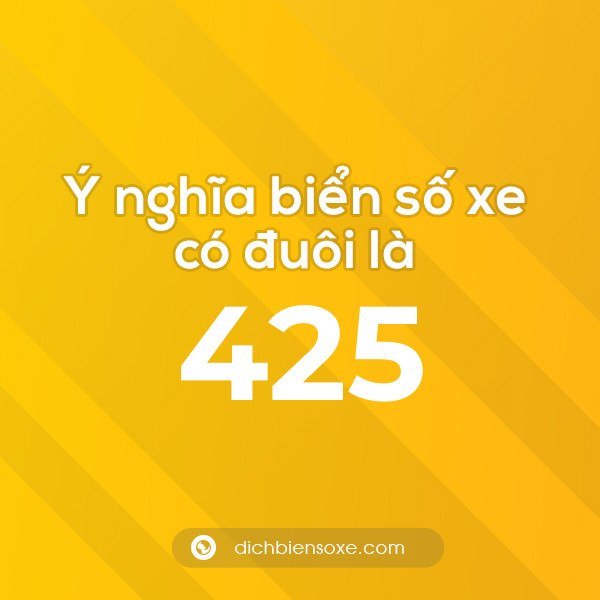 Biển số xe đuôi 425 có nghĩa là gì? Giải mã ý nghĩa số 425