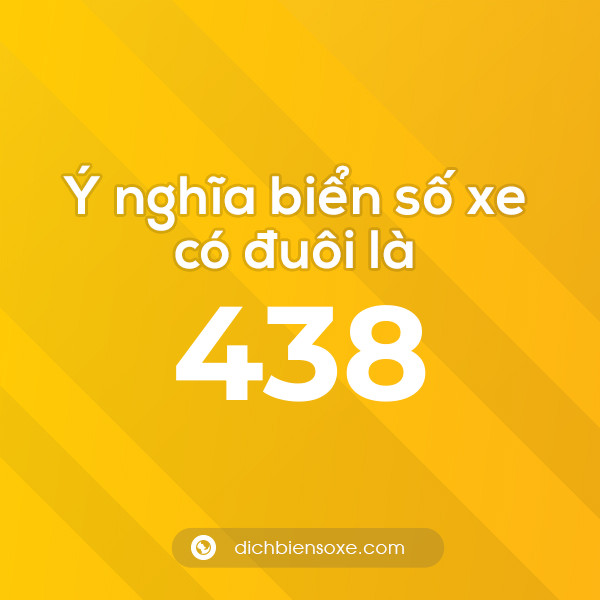 Biển số xe đuôi 438 có nghĩa là gì? Giải mã ý nghĩa số 438