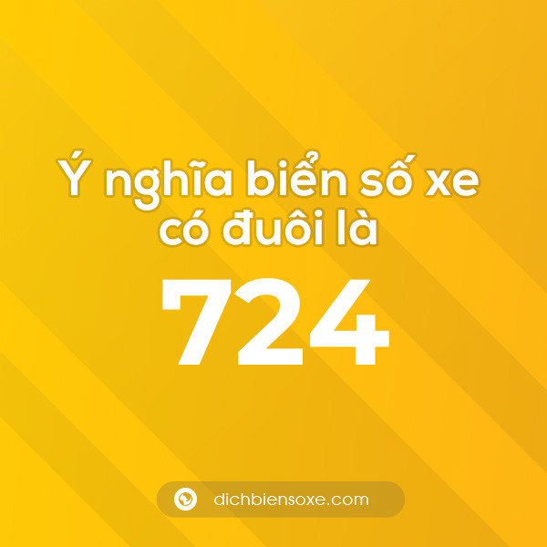 Biển số xe đuôi 724 có nghĩa là gì? Giải mã ý nghĩa số 724