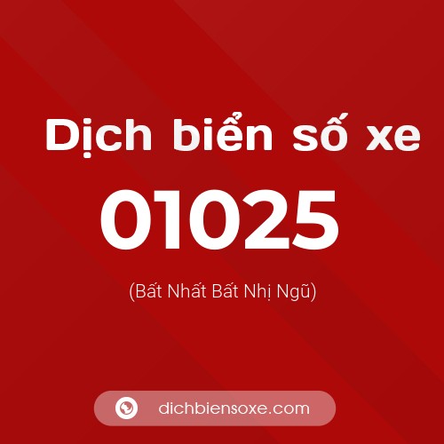 Dịch biển số xe 01025 (Bất Nhất Bất Nhị Ngũ)