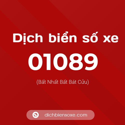 Dịch biển số xe 01089 (Bất Nhất Bất Bát Cửu)