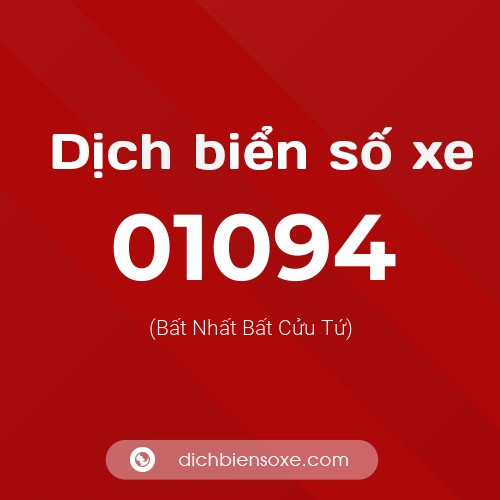 Dịch biển số xe 01094 (Bất Nhất Bất Cửu Tứ)