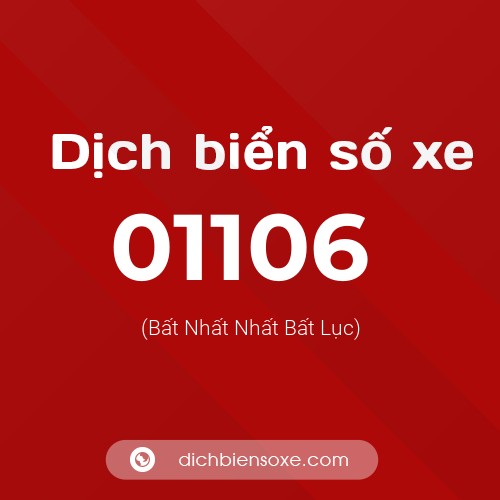 Dịch biển số xe 01106 (Bất Nhất Nhất Bất Lục)