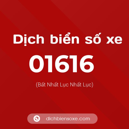Dịch biển số xe 01616 (Bất Nhất Lục Nhất Lục)