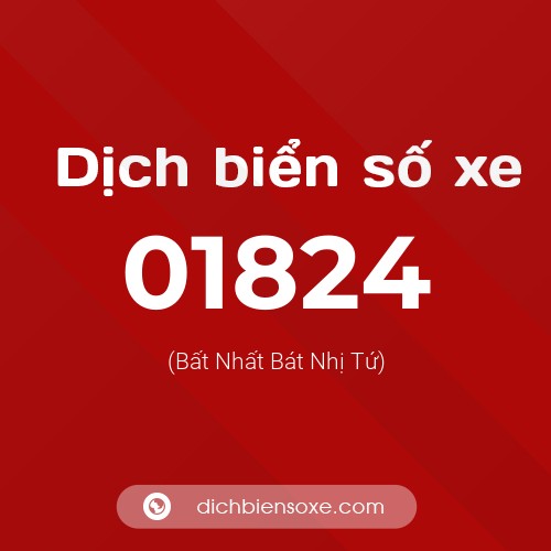 Dịch biển số xe 01824 (Bất Nhất Bát Nhị Tứ)