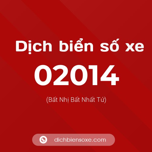 Dịch biển số xe 02014 (Bất Nhị Bất Nhất Tứ)