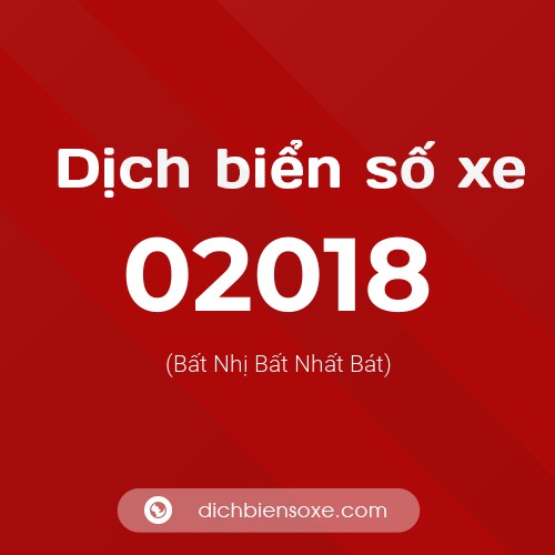 Dịch biển số xe 02018 (Bất Nhị Bất Nhất Bát)