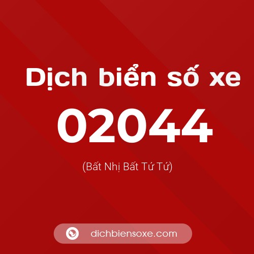 Dịch biển số xe 02044 (Bất Nhị Bất Tứ Tứ)