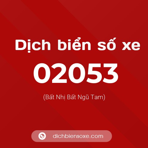 Dịch biển số xe 02053 (Bất Nhị Bất Ngũ Tam)