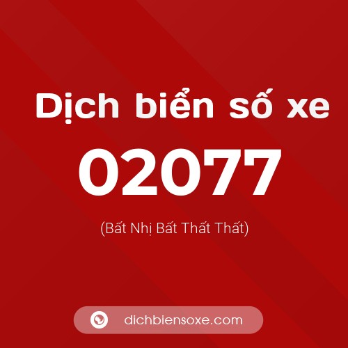 Dịch biển số xe 02077 (Bất Nhị Bất Thất Thất)
