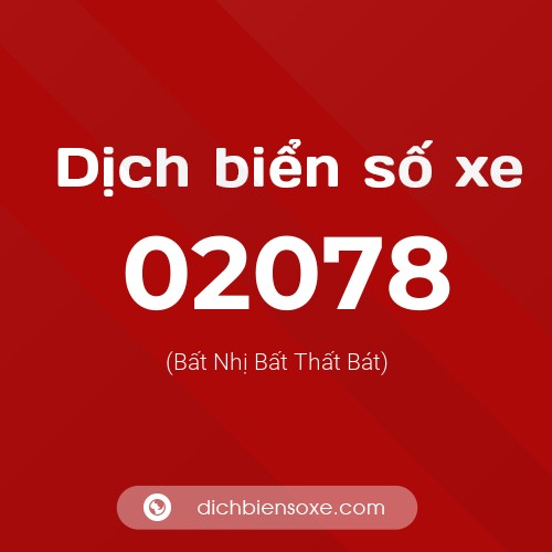 Dịch biển số xe 02078 (Bất Nhị Bất Thất Bát)